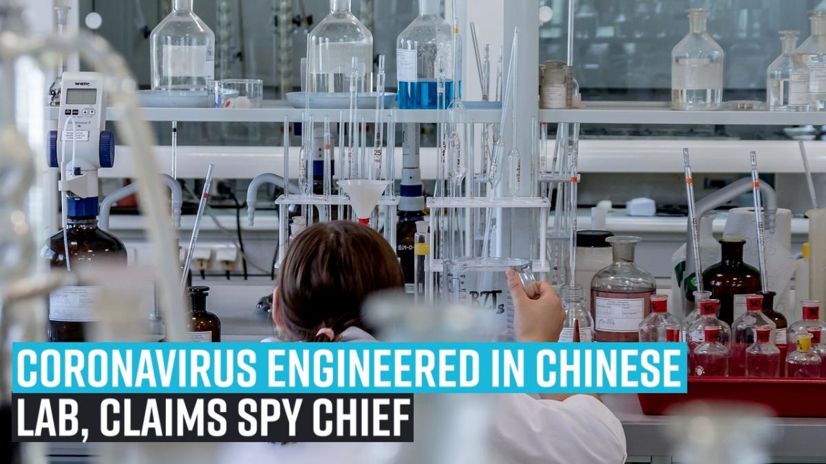 Coronavirus Engineered in Chinese Lab, claims spy chief
